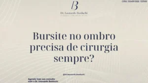 Bursite no ombro precisa de cirurgia sempre? Entenda as opções