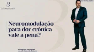 Neuromodulação para dor crônica vale a pena? O veredito do especialista
