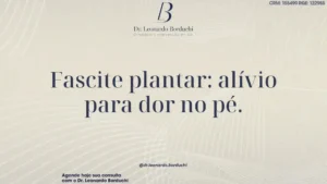 Fascite plantar: alívio para dor no pé.