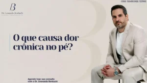 O que causa dor crônica no pé?